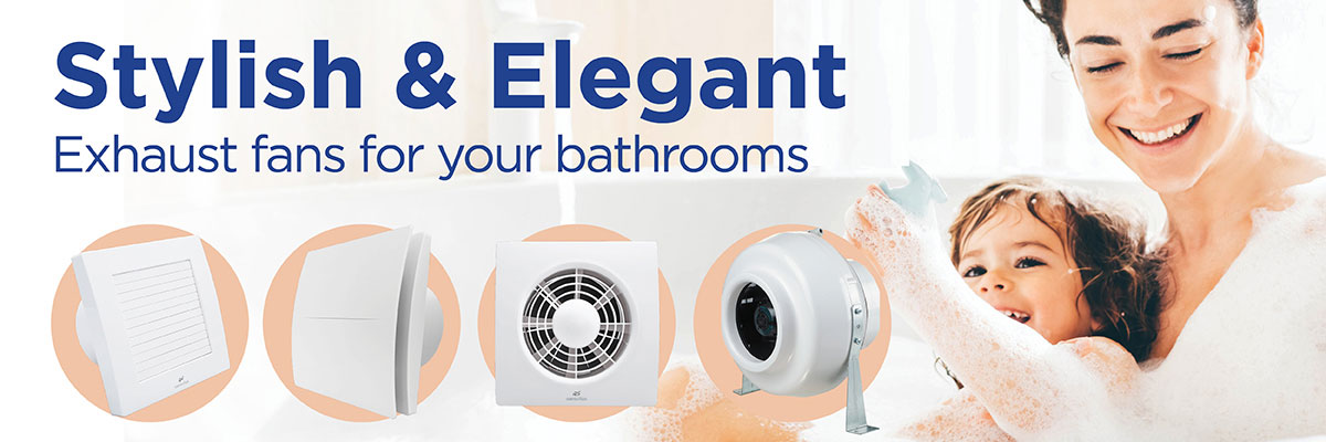 Stylish & Elegant - Exhaust fans for your bathrooms